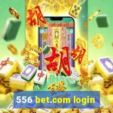 556 bet.com login